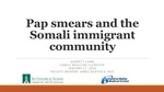 Pap Smears in the Somali Immigrant Population by Garrett Chan