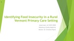 Identifying Food Insecurity in a Rural Vermont Primary Care Setting by Jessica Lyon