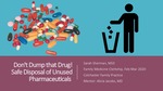 Safe Disposal of Unused Pharmaceuticals in Vermont by Sarah E. Sherman