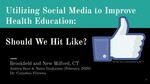 Utilizing Social Media to Improve Health Education: Should We Hit Like?