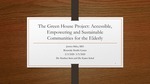 The Green House Project: Accessible, Empowering and Sustainable Communities for the Elderly by Jessica Sikka