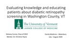 Evaluating knowledge and educating patients about diabetic retinopathy screening in Washington County, VT by Delaney Curran