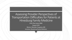 Assessing Provider Perspectives of Transportation Difficulties for Patients at Hinesburg Family Medicine by Evan Thor Lowry