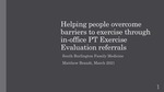 Helping People Overcome Barriers to Exercise Through In-Office PT Exercise Evaluation Referrals by Matthew Charles Hill Brandt