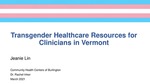 Transgender Healthcare Resources for Clinicians in Vermont by Jeanie Lin
