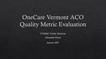 OneCare Vermont ACO Quality Metric Evaluation