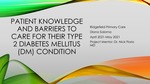 Patient Knowledge and barriers to care for their Type 2 Diabetes Mellitus (DM) Condition by Diana A. Salama