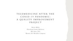 Telemedicine after the COVID-19 Pandemic: A Quality Improvement Project by Alexis B. Miller