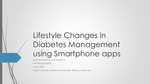 Lifestyle Changes in Diabetes Management using Smartphone apps by Michelle Oberding