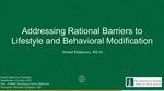 Addressing Rational Barriers to Lifestyle and Behavioral Modification by Ahmed Eldakroury