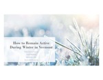 Remaining Active in Vermont Winters by Sarah Kendrick