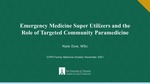 Emergency Medicine Super Utilizers and the Role of Targeted Community Paramedicine by Nathan E. Dow