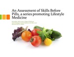 An Assessment of Skills Before Pills, A Series Promoting Lifestyle Medicine by Kyle J. Kellett