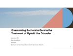 Overcoming Barriers to Care in the Treatment of Opioid Use Disorder by Max C. HoddWells