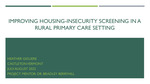 Improving Housing-Insecurity Screening In A Rural Primary Care Setting by Heather G. Giguere