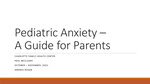 Pediatric Anxiety - A Guide for Parents