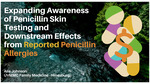 Expanding Awareness of Penicillin Skin Testing and Downstream Effects from Reported Penicillin Allergies