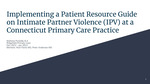 Implementing a Patient Resource Guide on Intimate Partner Violence (IPV) at a Connecticut Primary Care Practice