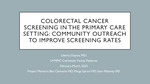Colorectal Cancer Screening in the Primary Care Setting: Community Outreach to Improve Screening Rates by Liberty J. Dupuis