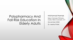 Polypharmacy And Fall Risk Education In Elderly Adults by Mohamad K. Hamze