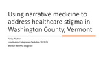Using narrative medicine to address healthcare stigma in Washington County, Vermont