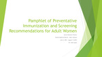 Pamphlet of Preventative Immunization and Screening Recommendations for Adult Women by Annie Glessner-Fischer