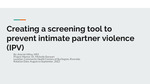 Creating a screening tool to prevent intimate partner violence (IPV) by Ankrish B. Milne