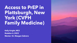 Access to PrEP in Plattsburgh, New York (CVPH Family Medicine) by Kelly Knight