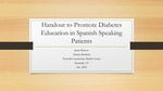 Handout to Promote Diabetes Education in Spanish Speaking Patients by Javier Rincon