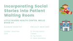 Incorporating Social Stories into Patient Waiting Room by Ashwini Sarathy