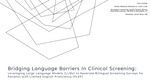 Bridging Language Barriers In Clinical Screening: Leveraging Large Language Models (LLMs) to Generate Bilingual Screening Surveys for Patients with Limited English Proficiency (PLEP) by Tyler VanDyk