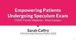 Empowering Patients Undergoing Speculum Exam by Sarah Caffry