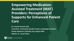 Empowering Medication-Assisted Treatment (MAT) Providers: Perceptions of Supports for Enhanced Patient Care