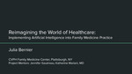 Reimagining the World of Healthcare: Implementing Artificial Intelligence into Family Medicine Practice by Julia Bernier