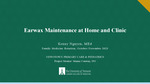 Earwax Maintenance at Home and Clinic by Kenny Nguyen