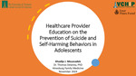 Healthcare Provider Education on the Prevention of Suicide and Self-Harming Behaviors in Adolescents