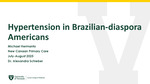Hypertension in Brazilian-diaspora Americans by Michael Hermanto and Michael Hermanto Hypertension in Brazilian-diaspora Americans by Michael Hermanto and Michael Hermanto