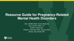 Resource Guide for Pregnancy-Related Mental Health Disorders