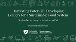 BREAKOUT SESSION: Harvesting Potential: Developing Leaders for a Sustainable Food System (Session 1)