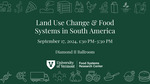 BREAKOUT SESSION: Land Use Change & Food Systems in South America by Gillian Galford, Stephanie Sperra, Marcia Macedo, Ludmila Rattis, Ariane Rodrigues, Micheal Coe, and Lara Monteiro